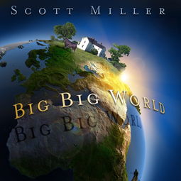 It s a Big Big World Scott Miller 高音质在线试听 It s a Big Big World歌词 歌曲下载 酷狗音乐 